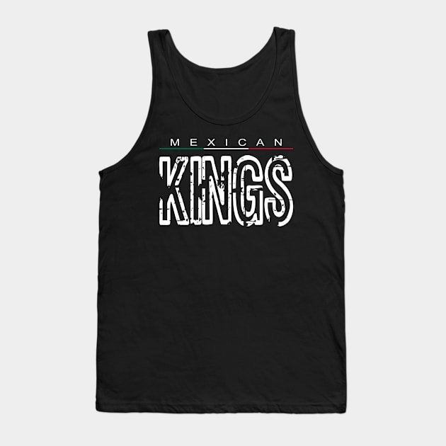 Mexican Kings Mexicana Mexicano Gift Idea Tank Top by Tesign2020